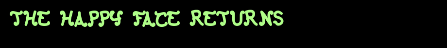 The-Happy-Face-Returns.ttf type, T letter English
(Art font online converter effect display)