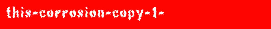 This-Corrosion-copy-1-.ttf type, T letter English
(Art font online converter effect display)
