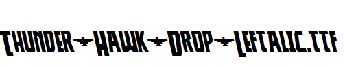 Thunder-Hawk-Drop -Leftalic.ttf type, t letter English
(Art font online converter effect display)