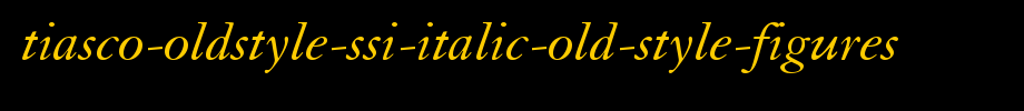 Type tiasco-old style-SSI-italic-old-style-figures.ttf, t letters in English
(Art font online converter effect display)