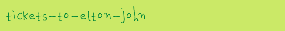 Tickets-to-Elton-John.ttf type, T letter English
(Art font online converter effect display)