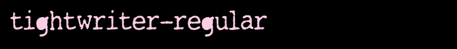 TightWriter-Regular.otf类型，T字母英文的文字样式