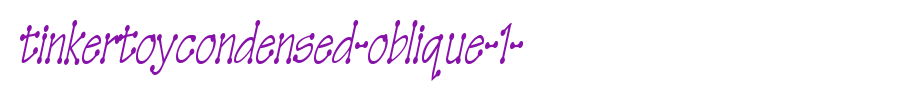 TinkerToyCondensed-Oblique-1-.ttf类型，T字母英文
