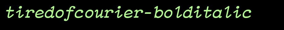 TiredOfCourier-BoldItalic.ttf type, t letter English
(Art font online converter effect display)