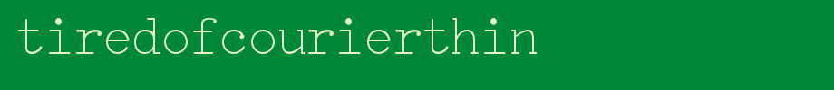TiredOfCourierThin.ttf type, T letter English
(Art font online converter effect display)