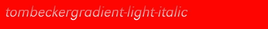 Tombeckergradient-light-italic.ttf type, T letter English
(Art font online converter effect display)