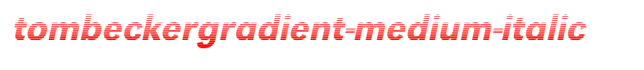 Tombeckergradient-medium-italic. TTF type, T letter English
(Art font online converter effect display)