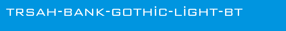 TrSah-Bank-Gothic-Light-BT.ttf type, t letters in English
(Art font online converter effect display)