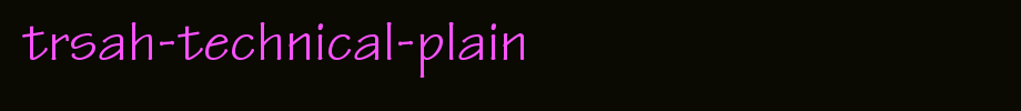 TrSah-Technical-Plain.ttf type, t letter English
(Art font online converter effect display)