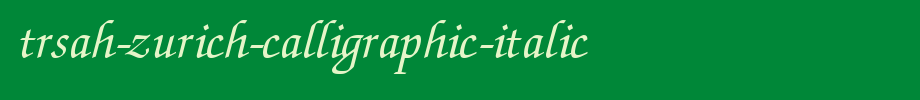 Trsah-Zurich-calligrahic-italic. TTF type, t letter English
(Art font online converter effect display)