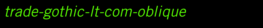 Trade-gothic-lt-com-oblique.ttf type, t letters in English
(Art font online converter effect display)