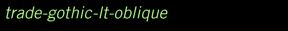 Trade-Gothic-LT-Oblique.ttf类型，T字母英文(字体效果展示)