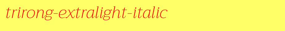 Trirong-ExtraLight-Italic.ttf类型，T字母英文