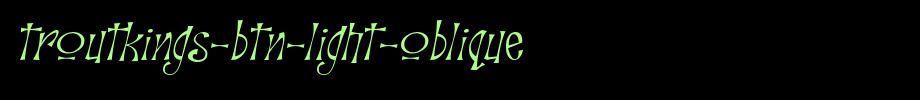 Troutkings-BTN-Light-Oblique.ttf类型，T字母英文的文字样式