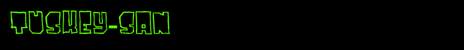 Tuskey-San.ttf type, t letter English
(Art font online converter effect display)