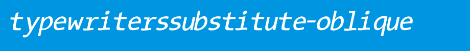 TypeWritersSubstitute-Oblique.ttf类型，T字母英文