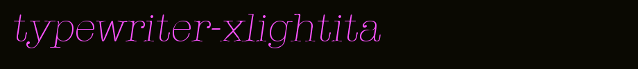 Typewriter-XlightIta.ttf类型，T字母英文的文字样式