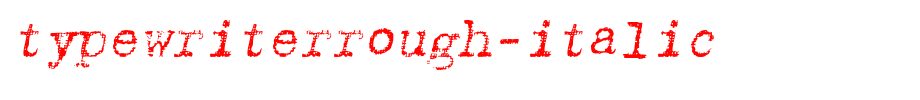 TypewriterRough-Italic.ttf type, t letter English
(Art font online converter effect display)