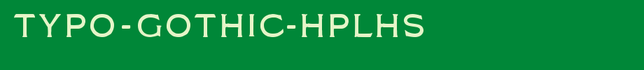 Typo-Gothic-HPLHS.ttf type, t letter English
(Art font online converter effect display)