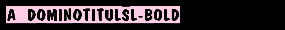A_DomInoTitulSl-Bold_ English font
(Art font online converter effect display)