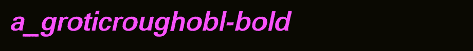 A _ groticroughbl-bold _ English font
(Art font online converter effect display)