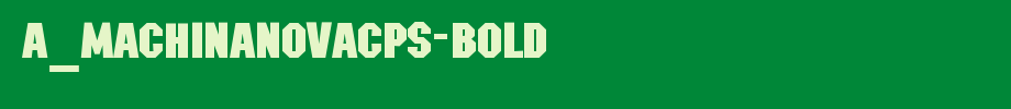 A_MachinaNovaCps-Bold_ English font
(Art font online converter effect display)