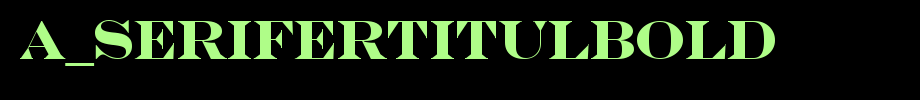 a_SeriferTitulBold.Ttf
(Art font online converter effect display)
