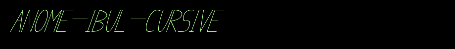 anome-ibul-cursive
(Art font online converter effect display)