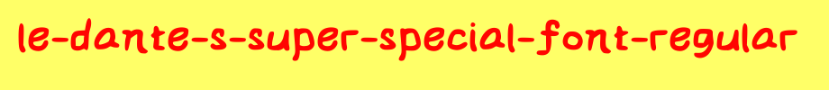le-dante-s-super-special-font-Regular.ttf
(Art font online converter effect display)