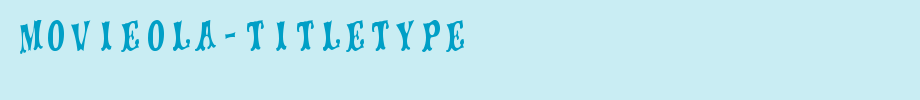 movieola-titletype.ttf
(Art font online converter effect display)