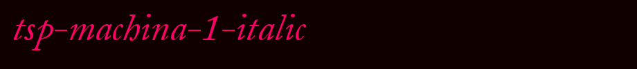 Tsp-machina-1-Italic.ttf type, t letters in English