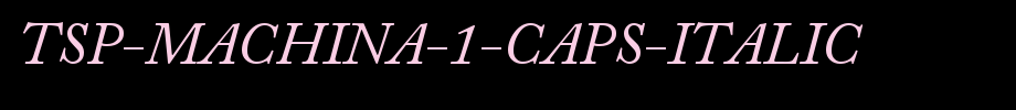 tsp-machina-1-caps-Italic.ttf类型，T字母英文的文字样式